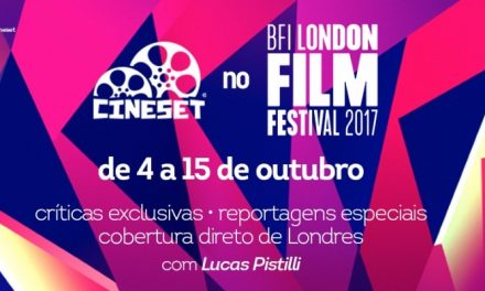 Cine Set terá cobertura exclusiva do Festival de Londres de Cinema 2017