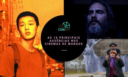 TOP 10 – As Principais Ausências nos Cinemas de Manaus em 2018