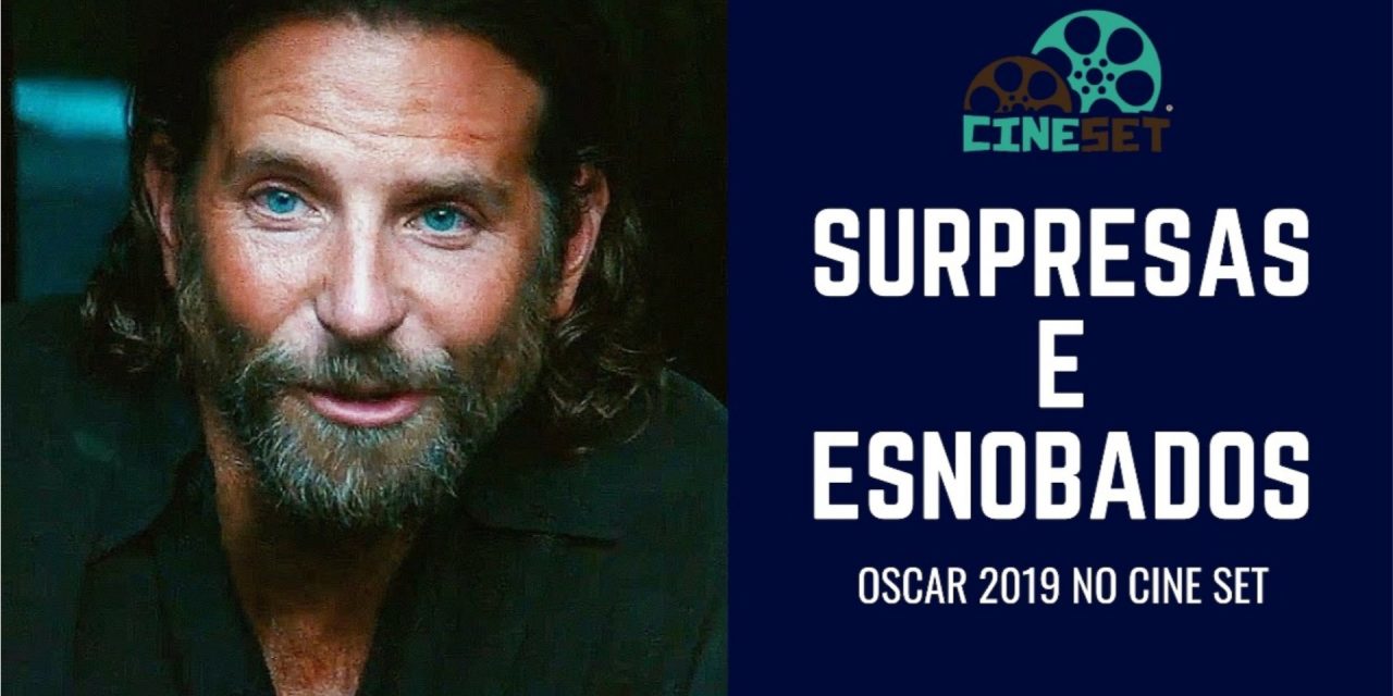 Oscar 2019: Surpresas e Esnobados das Indicações