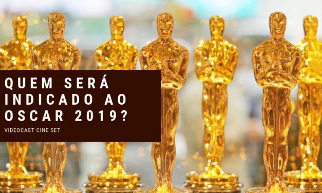 Oscar 2019: Previsões Finais das Indicações