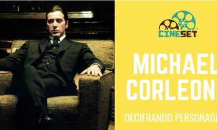 Michael Corleone e os Arcos Dramáticos Negativos do Cinema