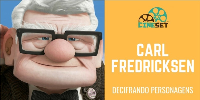 Decifrando Personagens: Carl Fredricksen, de ‘Up – Altas Aventuras’