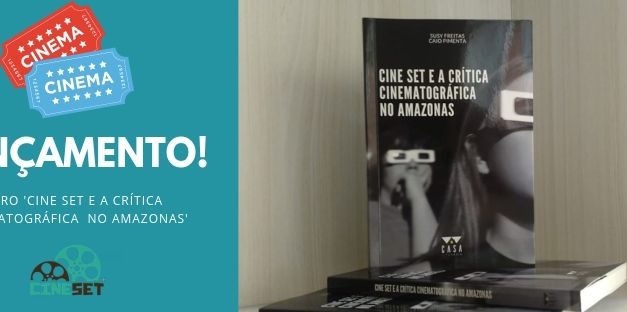 Cine Set lança livro com coletânea de críticas e entrevistas em Manaus