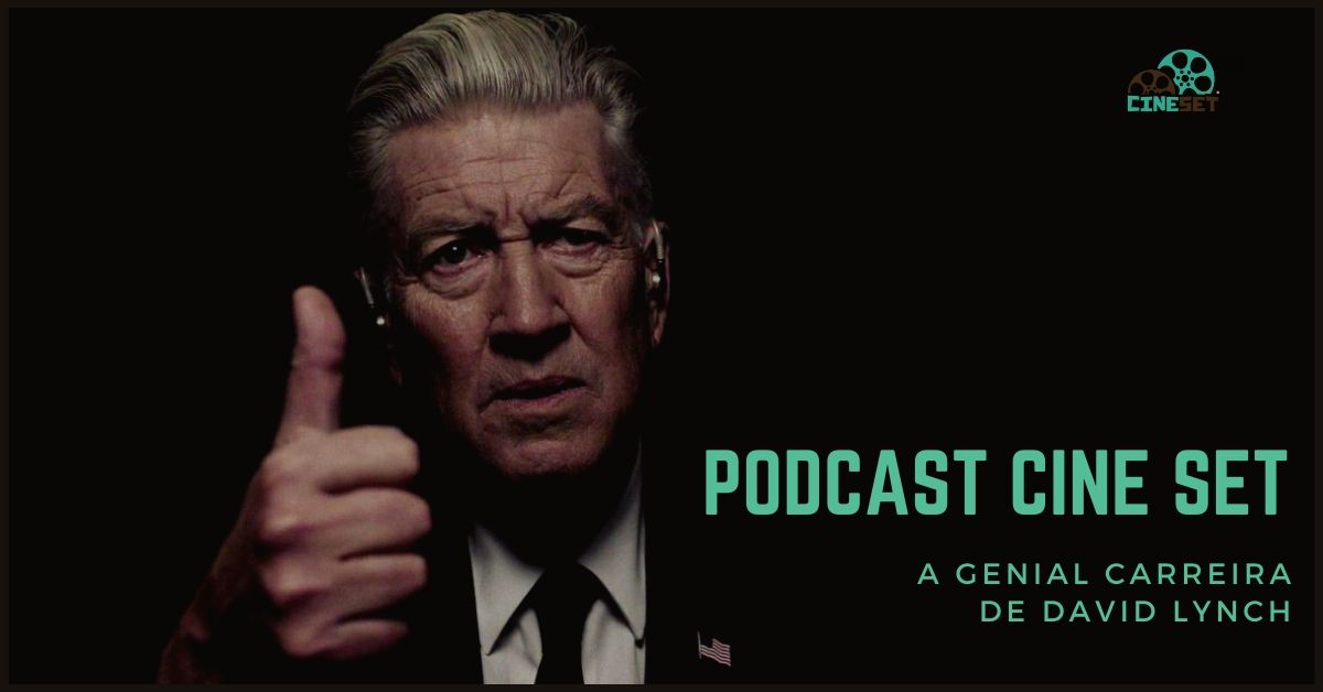 Podcast Cine Set #16: A Genial Carreira de David Lynch