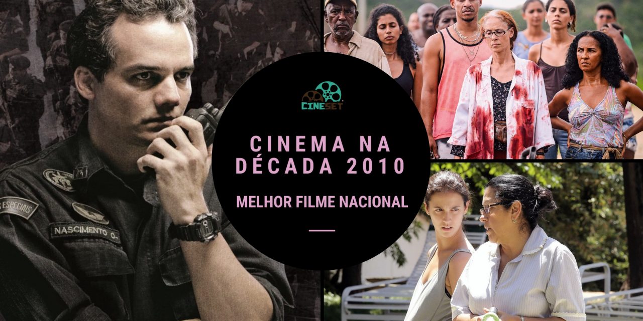 Eleição Cine Set: O Melhor Filme Brasileiro da Década 2010