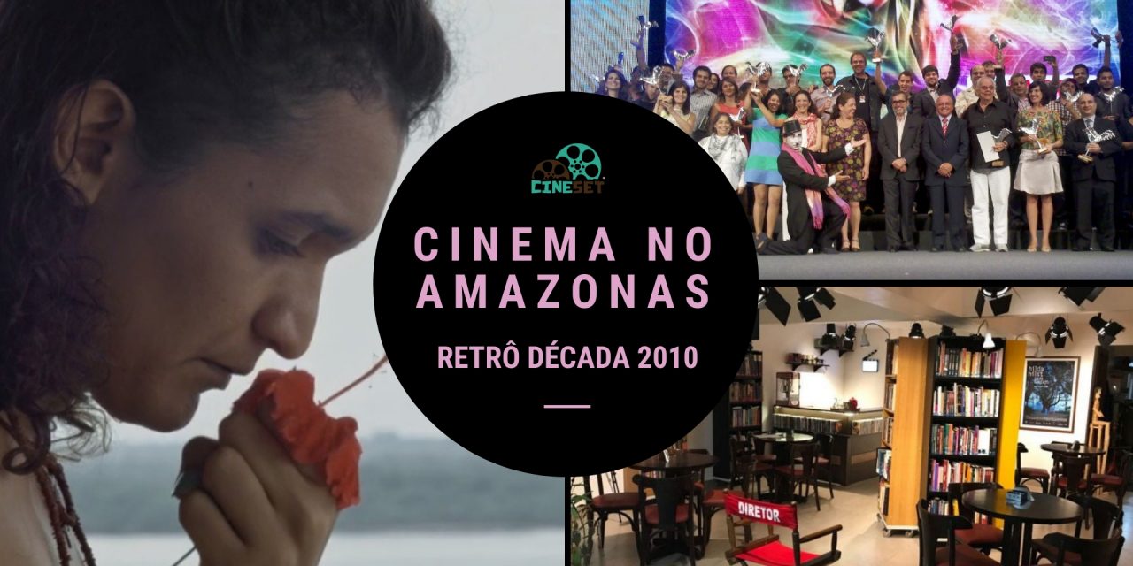 De ‘A Floresta de Jonathas’ ao ‘Casarão de Ideias’: o cinema no Amazonas na década 2010