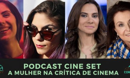 Podcast Cine Set #30: A Mulher na Crítica de cinema