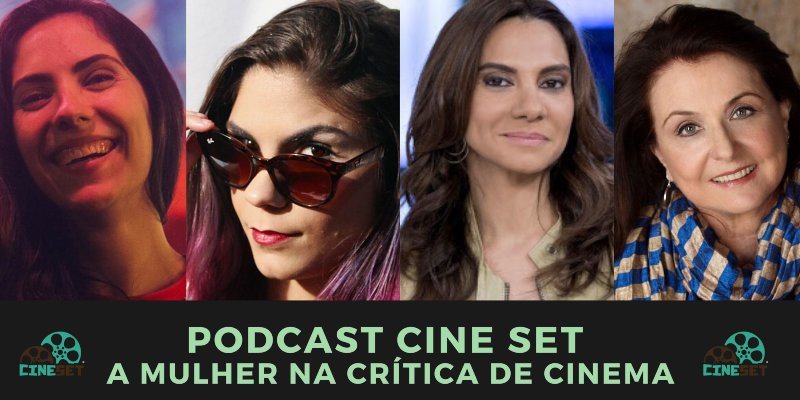 Podcast Cine Set #30: A Mulher na Crítica de cinema