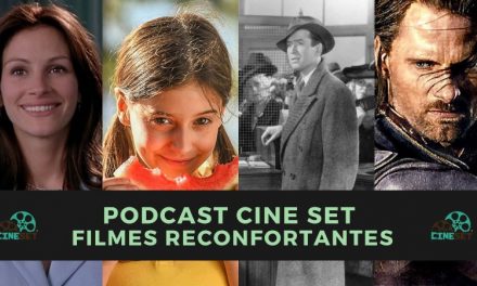 Podcast Cine Set #32: Filmes Reconfortantes em Tempos de Pandemia