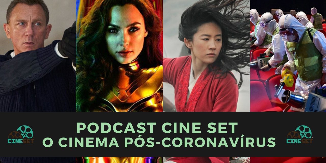 Podcast Cine Set #31: Cinema na Pandemia do Coronavírus