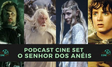 Podcast Cine Set #33: O Senhor dos Anéis – As Versões Estendidas