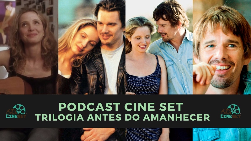 Podcast Cine Set #34: A Trilogia ‘Antes do Amanhecer’