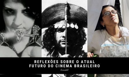 Reflexões sobre o atual futuro do cinema brasileiro