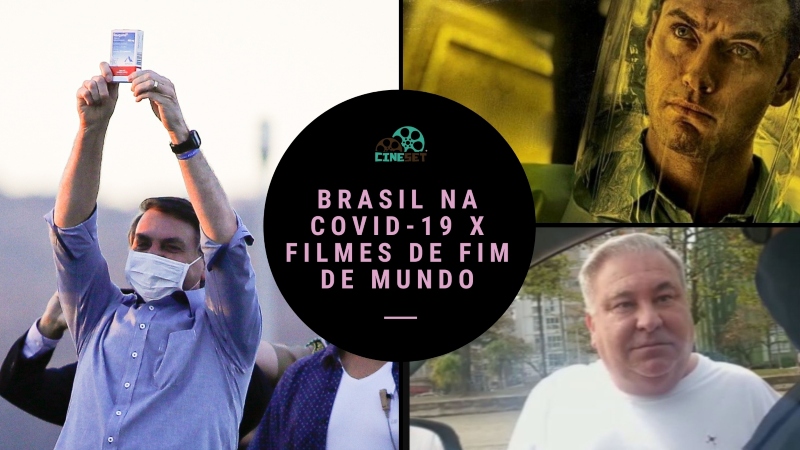 Brasil na Covid-19 X Filmes de Fim de Mundo: Realidade mais irracional que a Ficção