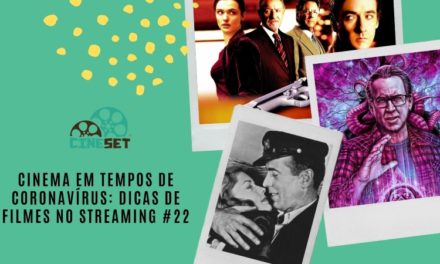 Cinema em Tempos de Coronavírus: Dicas de Filmes no Streaming #22