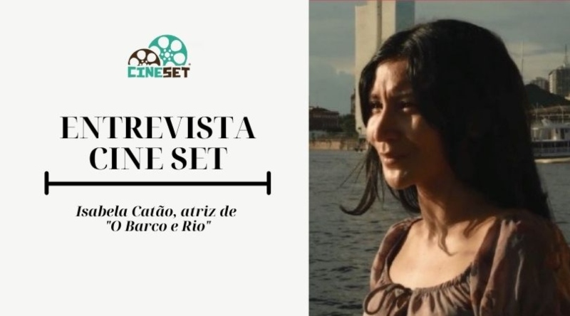 Isabela Catão: ‘O Barco e o Rio’ foi uma das melhores experiências da minha vida’