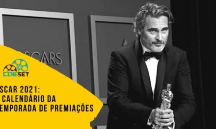 Oscar 2021: O Calendário da Temporada de Premiações