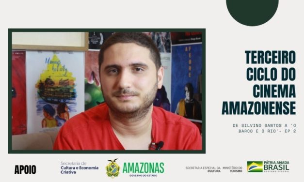 Websérie Terceiro Ciclo do Cinema Amazonense – Ep 2: De Silvino Santos a ‘O Barco e o Rio’