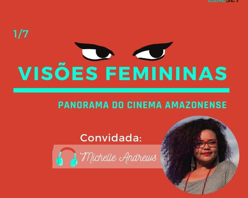 Podcast Cine Set – Visões Femininas Episódio 1: Michelle Andrews
