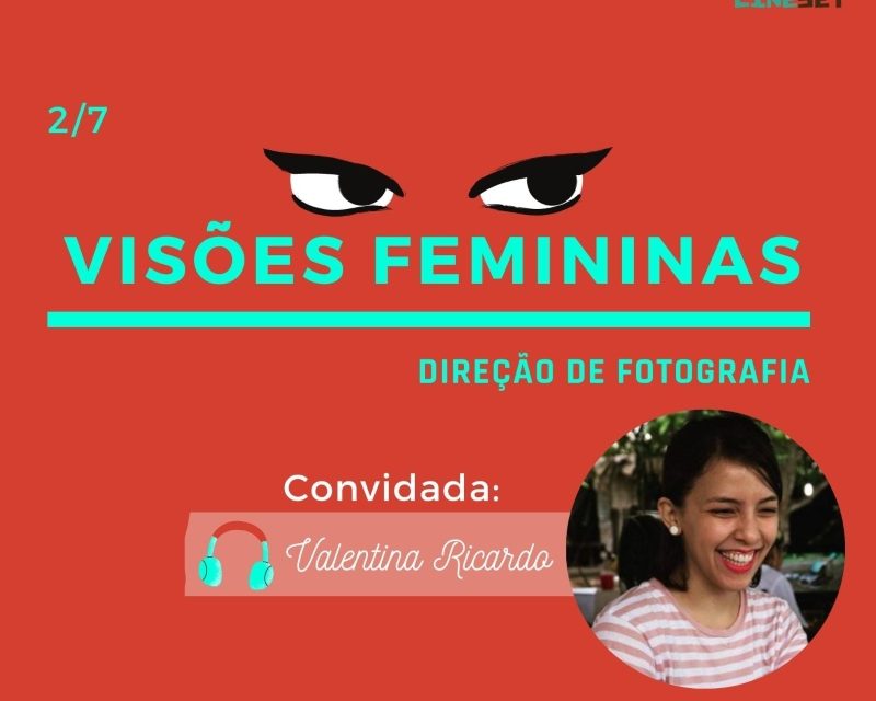 Podcast Cine Set – Visões Femininas Episódio 2: Valentina Ricardo