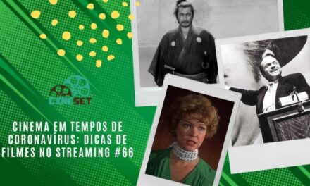 Cinema em Tempos de Coronavírus: Dicas de Filmes no Streaming #66