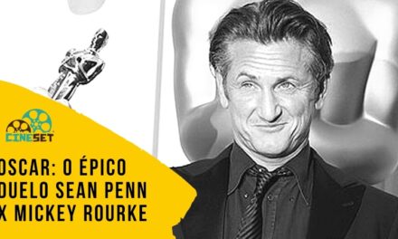 Oscar: O Épico Duelo Sean Penn x Mickey Rourke