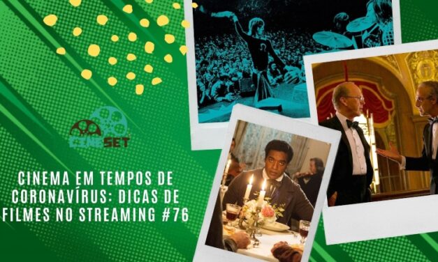 Cinema em Tempos de Coronavírus: Dicas de Filmes no Streaming #76