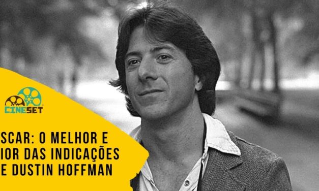 Oscar: O Melhor e o Pior das Indicações de Dustin Hoffman