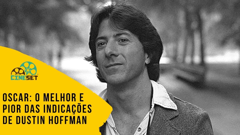 Oscar: O Melhor e o Pior das Indicações de Dustin Hoffman