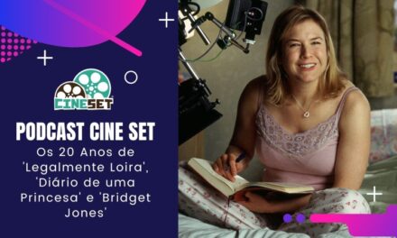 Podcast Cine Set #41: Os 20 Anos de ‘Legalmente Loira’, ‘Diário de uma Princesa’ e ‘Bridget Jones’