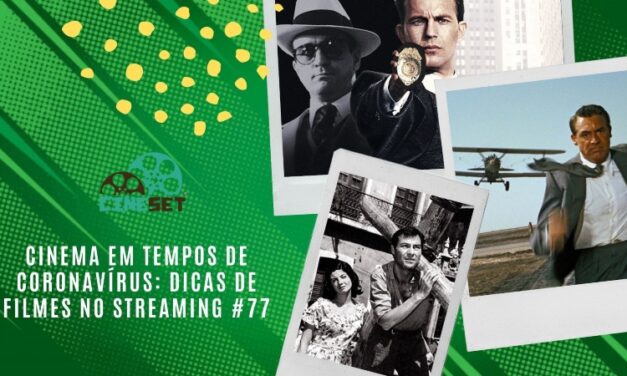 Cinema em Tempos de Coronavírus: Dicas de Filmes no Streaming #77