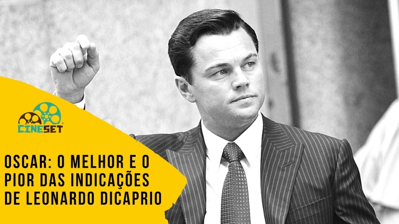 Oscar: O Melhor e o Pior das Indicações de Leonardo DiCaprio