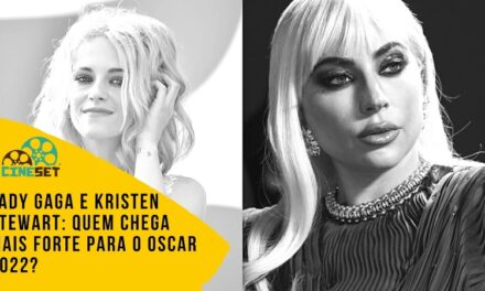Lady Gaga e Kristen Stewart: Quem Chega Mais Forte no Oscar 2022?