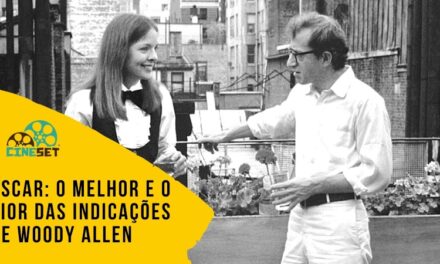 Oscar: O Melhor e o Pior das Indicações de Woody Allen