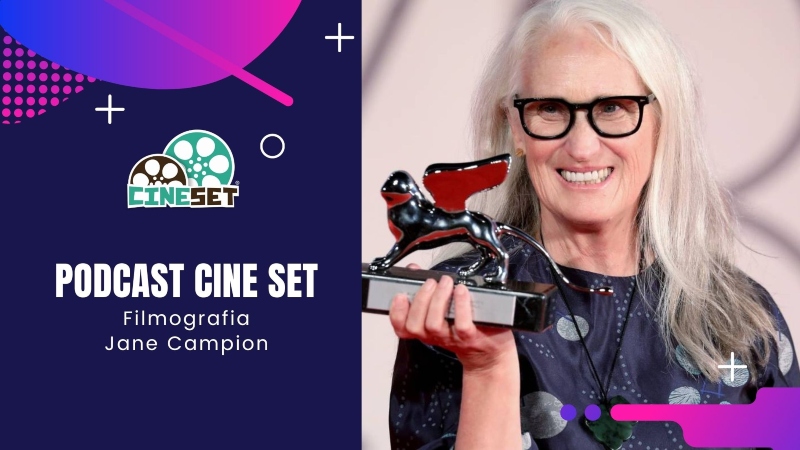 Podcast Cine Set #57 – Filmografia Jane Campion