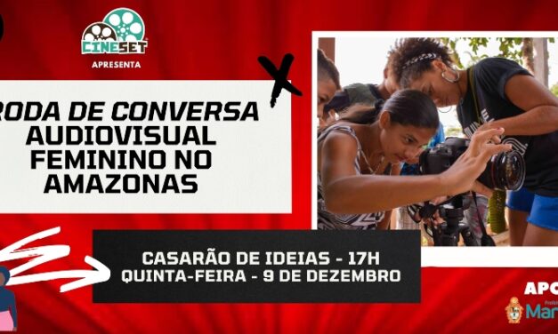 Cine Set promove evento sobre audiovisual produzido por mulheres no Amazonas