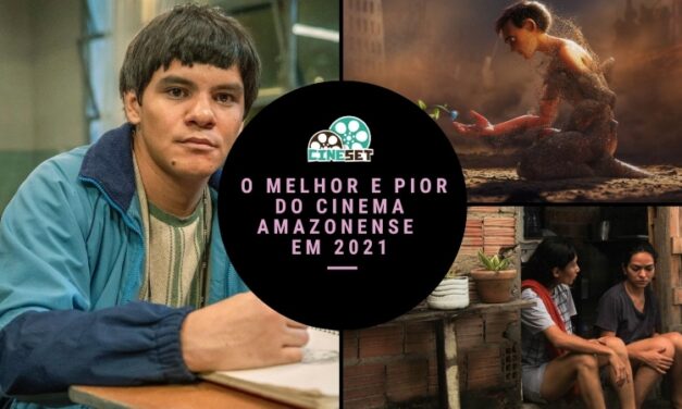 Retrospectiva Cine Set – O Melhor e Pior do Cinema Amazonense em 2021