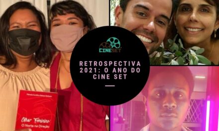 Retrospectiva 2021 – O Ano do Cine Set