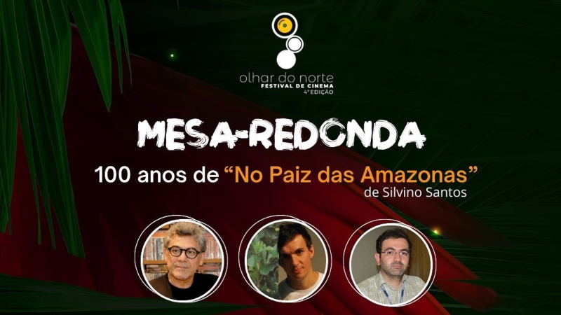 AO VIVO – 4º Festival Olhar do Norte: Debate 100 Anos de ‘No Paiz das Amazonas’, de Silvino Santos
