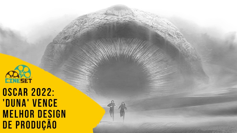 Oscar 2022: ‘Duna’ conquista Melhor Design de Produção
