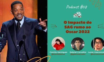 O Impacto do SAG rumo ao Oscar 2022 | Podcast Cine Set #68