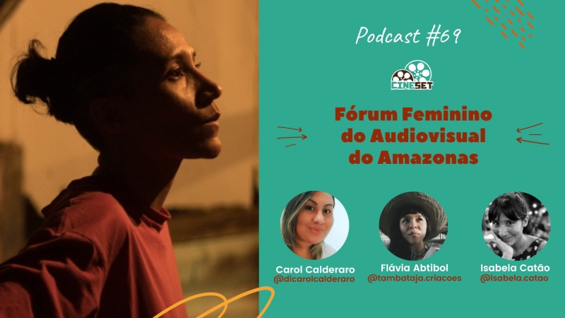 O Fórum Feminino do Audiovisual do Amazonas | Podcast Cine Set #69