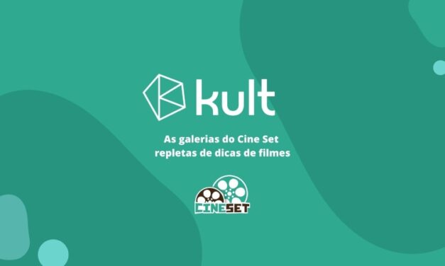 Dicas da Kult: as galerias do Cine Set repletas de sugestões de filmes