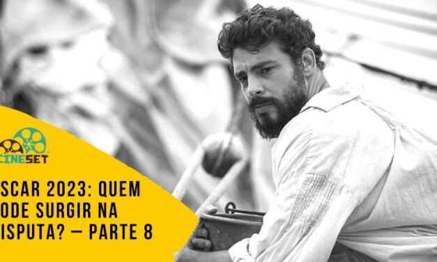 Brasil no Oscar 2023: Quem Pode Surgir na Disputa? – Parte 8