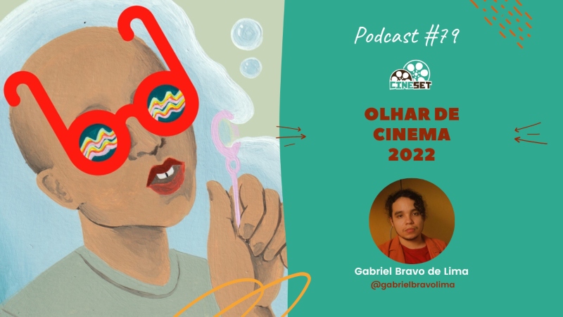 Cine Set no Olhar de Cinema 2022 | Podcast Cine Set #79