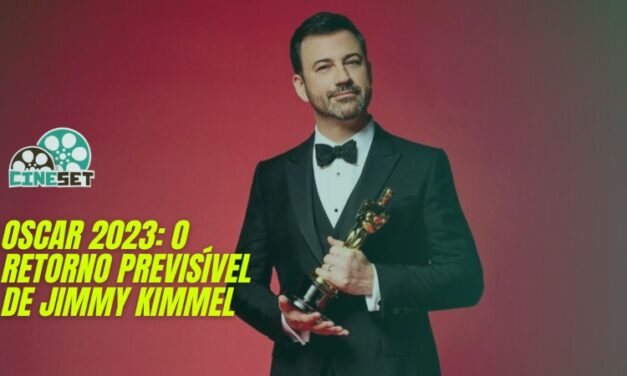 Oscar 2023: O Retorno Previsível de Jimmy Kimmel