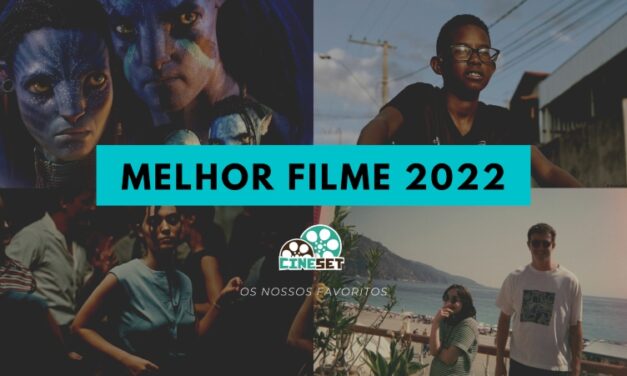 Cine Set elege o Melhor Filme do Cinema em 2022