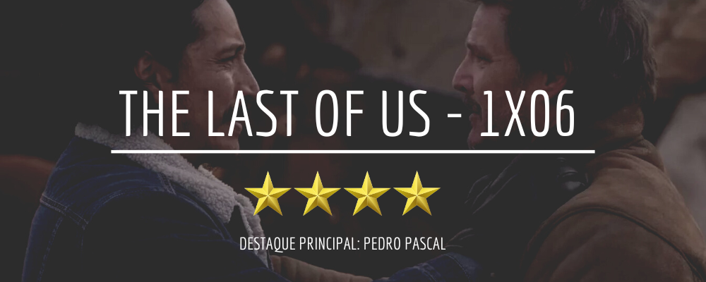 The Last of Us - 'Parentesco' - Review