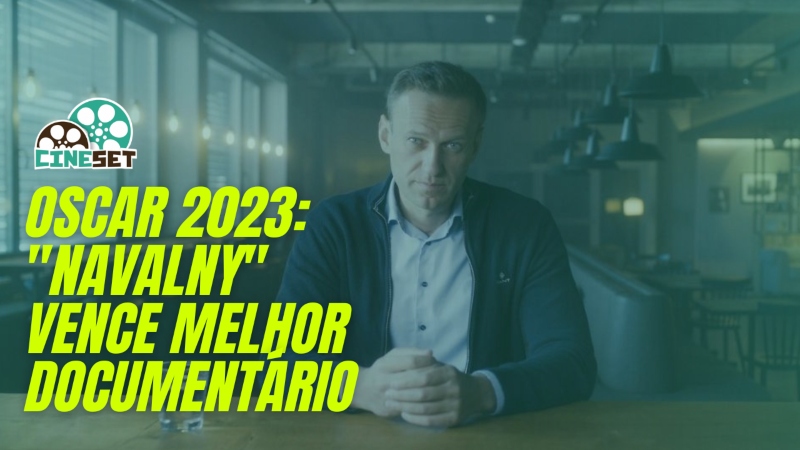 Oscar 2023: ‘Navalny’ vence Melhor Documentário e a Academia marca posição sobre Putin e a guerra