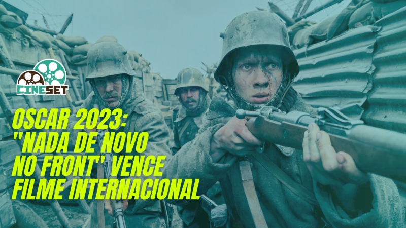 Oscar 2023: “Nada de Novo no Front” vence Melhor Filme Internacional